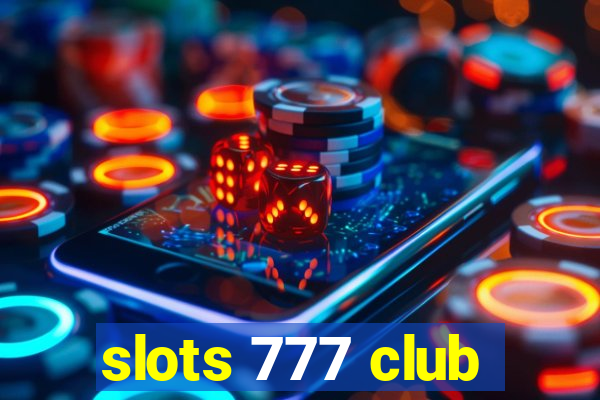 slots 777 club